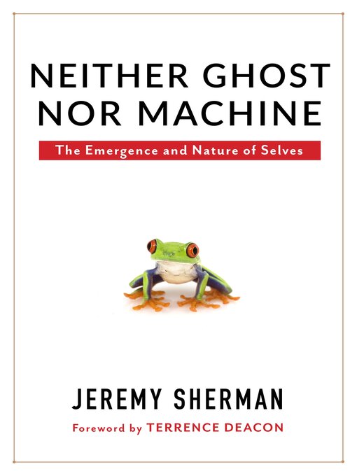 Title details for Neither Ghost nor Machine by Jeremy Sherman - Wait list